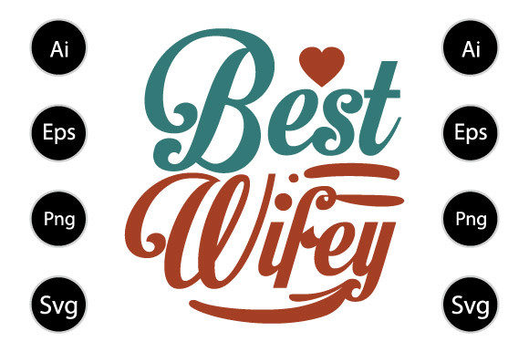 Best Wifey Typography T Shirt: Graphics & Crafts for Brand Expression