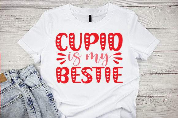 Cupid is My Bestie Svg T Shirt Graphics