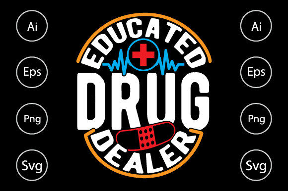 Educated Drug Dealer Nurse Shirt Design Graphics