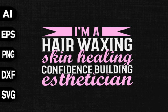 Hair Waxing Skin Healing Esthetician Graphics