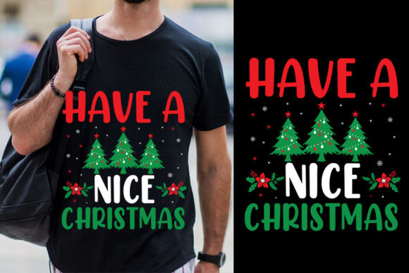 Have a Nice Christmas T Shirt: Graphics and Crafts for Branding