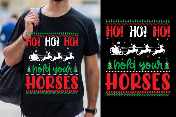 Ho Ho Ho Hold Your Horses T Shirt Graphics & Crafts