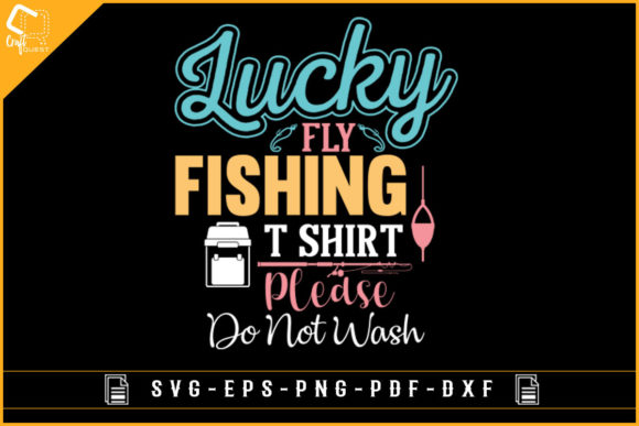 Lucky Fly Fishing T-shirt Sublimation Graphics and Crafts