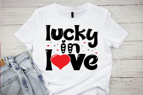 Lucky in Love SVG T Shirt: Graphics and Crafts for Creative Design