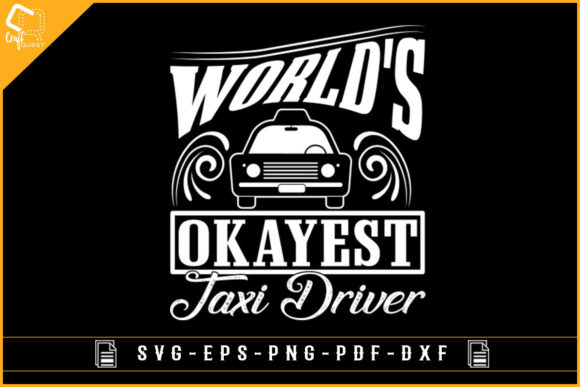World’s Okayest Taxi Driver T-shirt Svg: Graphics and Crafts