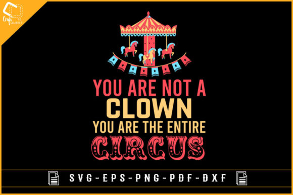 You Are Not a Clown Circus Tshirt Design