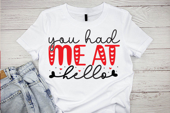 You Had Me at Hello SVG T-Shirt: Graphics & Crafts in Action